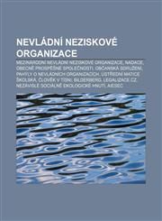 Nevládní neziskové organizace Mezinárodní nevládní neziskové organizace, Nadace, Obecně prospěšné společnosti, Občanská sdružení,123283839X,9781232838395