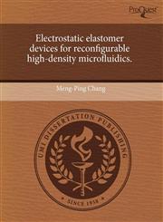 Electrostatic elastomer devices for reconfigurable high-density microfluidics.,1243581336,9781243581334