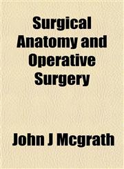 Surgical Anatomy and Operative Surgery,1154862968,9781154862966