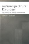 Autism Spectrum Disorders Psychological Theory and Research,0470026863,9780470026861