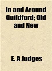 In and Around Guildford; Old and New,1152967231,9781152967236