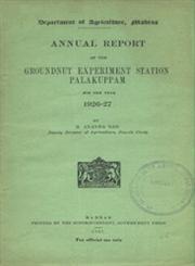 Annual Report of the Groundnut Experiment Station Palakuppam for the Year 1926-27