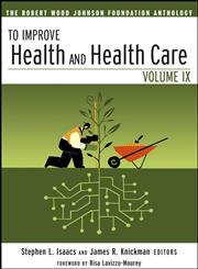 To Improve Health and Health Care The Robert Wood Johnson Foundation Anthology 1st Edition,0787983683,9780787983680