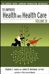To Improve Health and Health Care The Robert Wood Johnson Foundation Anthology 1st Edition,0787983683,9780787983680
