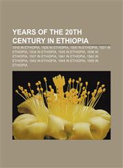 Years of the 20th century in Ethiopia 1916 in Ethiopia, 1928 in Ethiopia, 1930 in Ethiopia, 1931 in Ethiopia, 1934 in Ethiopia,1158082193,9781158082193