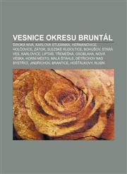 Vesnice Okresu Bruntal Iroka Niva, Karlova Studanka, He Manovice, Hol Ovice, Zator, Slezske Rudoltice, Bohu Ov, Stara Ves, Karlovice, Lipta,1233325981,9781233325986