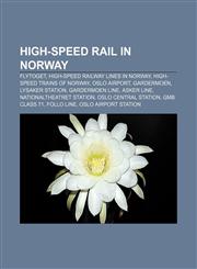 High-speed rail in Norway Flytoget, High-speed railway lines in Norway, High-speed trains of Norway, Oslo Airport, Gardermoen, Lysaker Station,1156492556,9781156492550