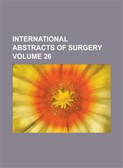 International abstracts of surgery Volume 26,1230051457,9781230051451