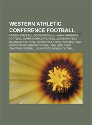 Western Athletic Conference football Fresno State Bulldogs football, Hawaii Warriors football, Idaho Vandals football,1158011768,9781158011766