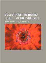 Bulletin of the Board of Education (Volume 7),1154122220,9781154122220