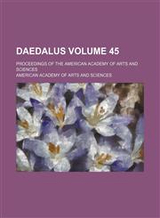 Daedalus Volume 45 ; proceedings of the American Academy of Arts and Sciences,1231036192,9781231036198