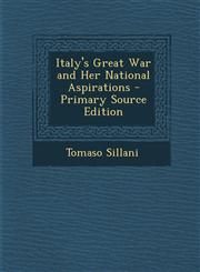 Italy's Great War and Her National Aspirations - Primary Source Edition,1293263087,9781293263082