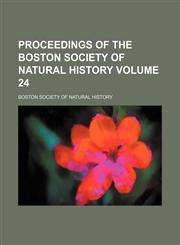 Proceedings of the Boston Society of Natural History Volume 24,1152694820,9781152694828