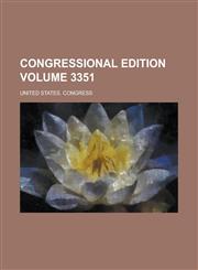 Congressional Edition Volume 3351,1155063171,9781155063171