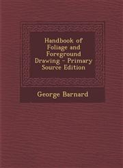 Handbook of Foliage and Foreground Drawing - Primary Source Edition,1293290327,9781293290323