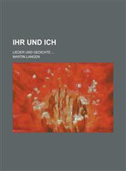 Ihr Und Ich; Lieder Und Gedichte ...,1234875918,9781234875916