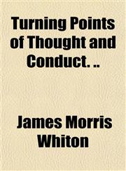 Turning Points of Thought and Conduct. ..,1151843962,9781151843968