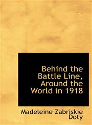 Behind the Battle Line, Around the World in 1918,1117492958,9781117492957
