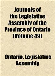 Journals of the Legislative Assembly of the Province of Ontario (Volume 49),1152985817,9781152985810