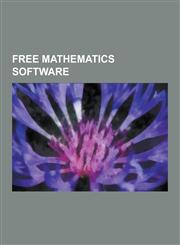 Free Mathematics Software Armadillo (C++ Library), BC Programming Language, Cern Program Library, Chronux, DC (Computer Program), Eeglab, Euler,123057011X,9781230570112