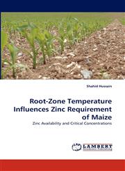 Root-Zone Temperature Influences Zinc Requirement of Maize,3843385378,9783843385374
