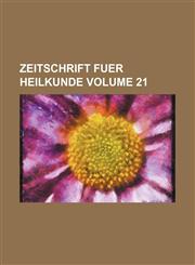 Zeitschrift fuer heilkunde Volume 21,1236183134,9781236183132