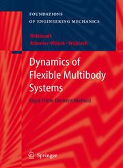 Dynamics of Flexible Multibody Systems Rigid Finite Element Method,3540323511,9783540323518