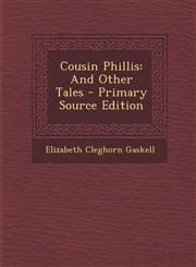 Cousin Phillis And Other Tales - Primary Source Edition,1287444121,9781287444121