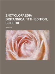 Encyclopaedia Britannica, 11th Edition, Slice 10 Volume 8,1236714032,9781236714039