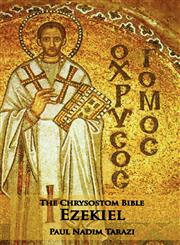 The Chrysostom Bible - Ezekiel A Commentary,1601910177,9781601910172