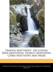 Famous Matthews', Including Dave Matthews, Stanley Matthews, Chris Matthews and More,1241731047,9781241731045