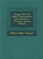 Design Data for Radio Transmitters and Receivers - Primary Source Edition,1295322803,9781295322800