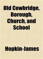 Old Cowbridge, Borough, Church, and School,1151762725,9781151762726