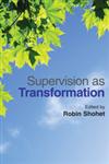 Supervision As Transformation A Passion for Learning,184905200X,9781849052009