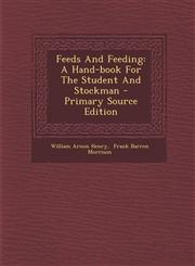 Feeds and Feeding A Hand-Book for the Student and Stockman - Primary Source Edition,1293727091,9781293727096