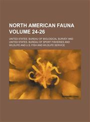 North American fauna Volume 24-26,115341161X,9781153411615