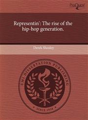 Representin' The rise of the hip-hop generation.,124341927X,9781243419279