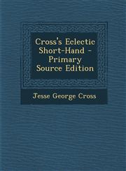 Cross's Eclectic Short-Hand - Primary Source Edition,1294627627,9781294627623