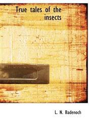 True Tales of the Insects,1116255855,9781116255850