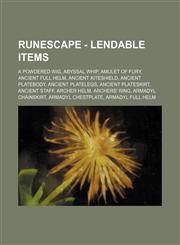 RuneScape - Lendable items A powdered wig, Abyssal whip, Amulet of fury, Ancient full helm, Ancient kiteshield, Ancient platebody, Ancient platelegs, Ancient plateskirt, Ancient staff, Archer helm, Archers' ring, Armadyl chainskirt, Armadyl chestplate, A,1234656728,9781234656720