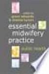 Essential Midwifery Practice Public Health 1st Edition,1405144416,9781405144414