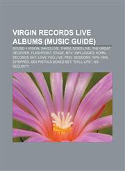 Virgin Records live albums (Music Guide) Sound + Vision, David Live, Three Sides Live, The Great Deceiver, Flashpoint, Stage,123310425X,9781233104253