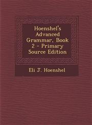 Hoenshel's Advanced Grammar, Book 2 - Primary Source Edition,1287553362,9781287553366