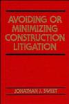 Avoiding or Minimizing Construction Litigation,0471546178,9780471546177