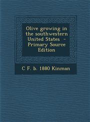 Olive Growing in the Southwestern United States - Primary Source Edition,1293639494,9781293639498