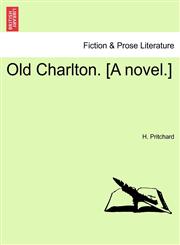 Old Charlton. [A novel.],124089368X,9781240893683