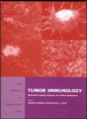 Tumor Immunology Molecularly Defined Antigens and Clinical Applications,0415272165,9780415272162