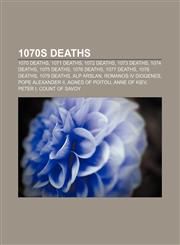 1070s deaths 1070 deaths, 1071 deaths, 1072 deaths, 1073 deaths, 1074 deaths, 1075 deaths, 1076 deaths, 1077 deaths, 1078 deaths, 1079 deaths,1155955692,9781155955698