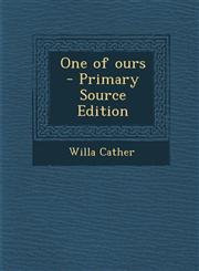 One of Ours - Primary Source Edition,1289660050,9781289660055