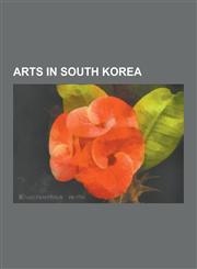 Arts in South Korea Cinema of South Korea, South Korean Animation, South Korean Architecture, South Korean Comics, South Korean Literature,1230833315,9781230833316